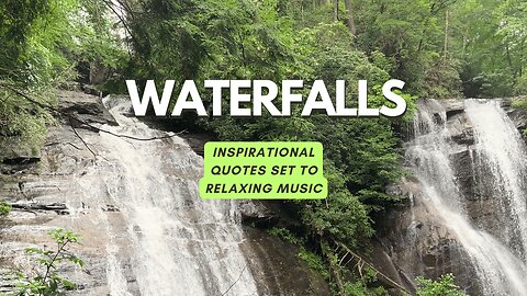 Scenic Waterfall Pictures Set to Inspirational Quotes & Relaxing Music