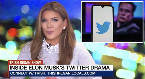 Here's Why Elon Musk Will Still Buy Twitter - Trish Regan Show S3/E89