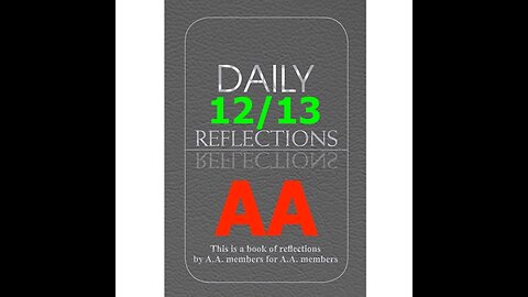 AA – Daily Reflections – December 13 - Alcoholics Anonymous World Services - Read Along
