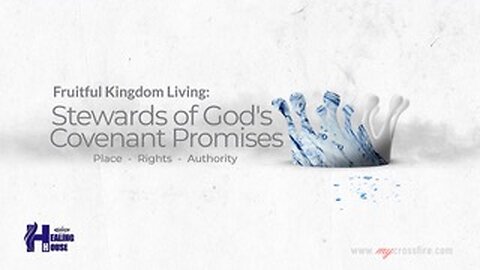 FKL: Stewards Of God's Covenant Promises Part 1 | Crossfire Healing House