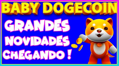 BABY DOGECOIN GRANDES NOVIDADES CHEGANDO !!!