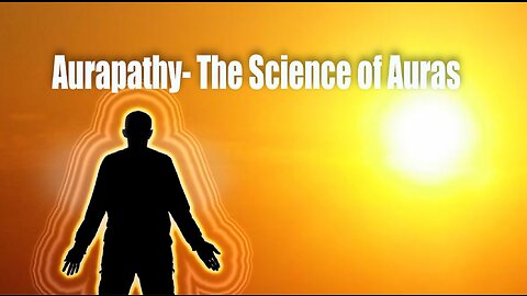 Aurapathy - The Science of Auras