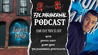 Paranormal podcast with Danny moss