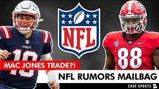 NFL Rumors Mailbag Led By Mac Jones Trade, FL Rumors On Carson Wentz, Jalen Carter & Trey Lance