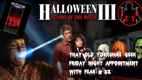 TOYG! Friday Night Appointment With Fear #32 - Halloween III: Season of the Witch (1982)