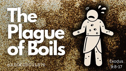 "The Plague of Boils"