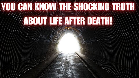 Life After Death. Undeniable Proof!
