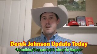 Derek Johnson Update Today May 30: "Something Unexpected Is About To Happen"