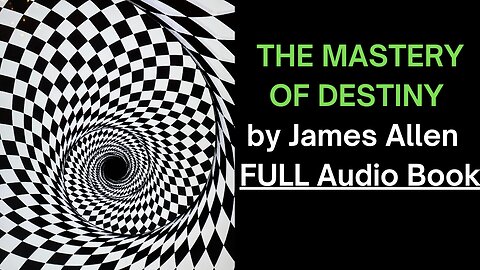 THE MASTERY OF DESTINY by James Allen FULL Audio Book