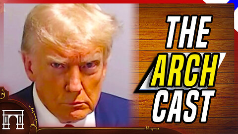 The ArchCast#86 The Trump Mugshot Seen Around The World! Robin Hood Is BLACK Now! + Starfield Leak!