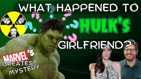 The Hulk's SECRET Girlfriend