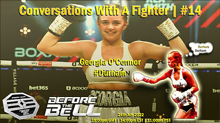 GEORGIA O'CONNOR - Pro Boxer/Top Amateur 1 Gold/3 Silver/2 Bronze | CONVERSATIONS WITH A FIGHTER #14