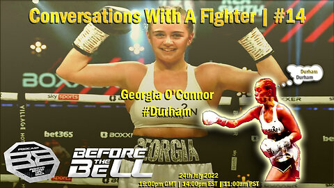 GEORGIA O'CONNOR - Pro Boxer/Top Amateur 1 Gold/3 Silver/2 Bronze | CONVERSATIONS WITH A FIGHTER #14