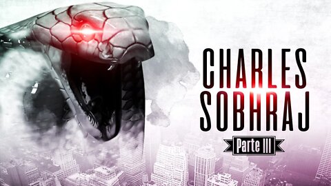 A verdadeira história de Charles Sobhraj, Parte 3 de 4 [O ASSASSINO DO BIQUÍNI]