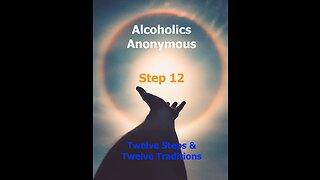 Step 12 - Twelve Steps & Twelve Traditions - Alcoholics Anonymous - Read Along – 12 & 12