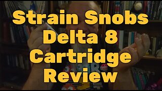 Strain Snobs Delta 8 Cartridge Review