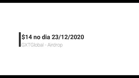 Finalizado - Airdrop - GXT - 14$ - 23/12/2020 - Rev 0.0