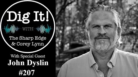 Dig It! #207: Special Guest John Dyslin
