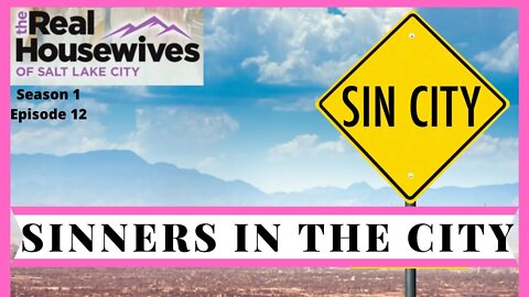 RHOSLC The Real Housewives of Salt Lake City | Season 1 (S1 Ep 12) Sinners In The City