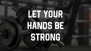 12-31-23 - Let Your Hands Be Strong - Andrew Stensaas