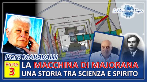 La macchina di Majorana: Una storia tra scienza e spirito (Parte 3) - Piero Maravalli