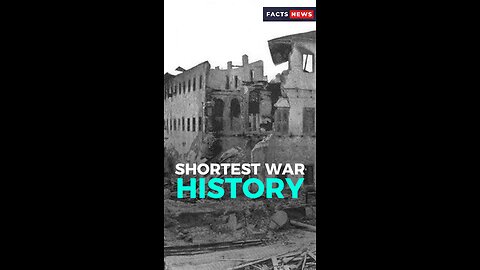 The shortest war in history #factsnews #shorts