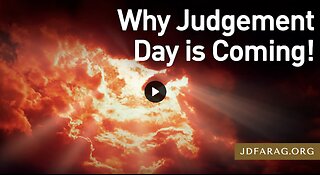 Prophecy Update - Why Judgement Day Is Coming - JD Farag