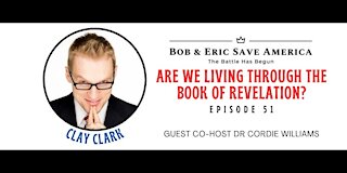 Clay Clark: Are We Living Through the Book of Revelation?