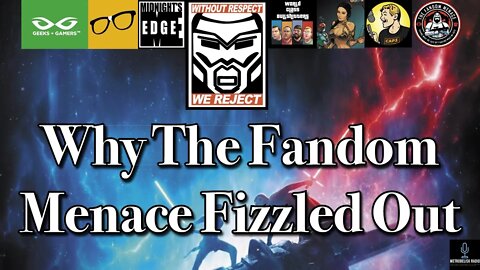 Why The Fandom Menace Fizzled Out