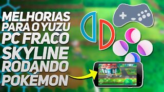 Yuzu com melhorias para PC fraco, Skyline rodando Pokémon, Atualização Yaba Sanshiro