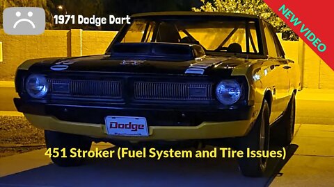 1971 Dodge Dart (Drag Car) "Fuel System/Tire Issues"