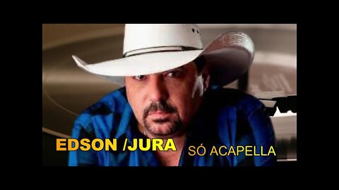 EDSON /JURA / ACAPELLA