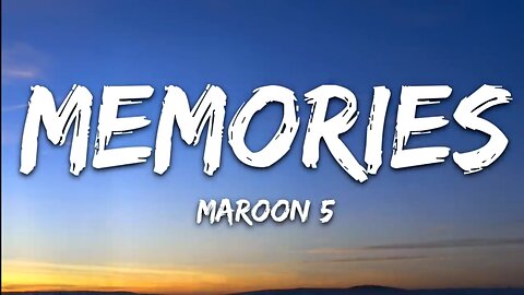 Maroon 5 - Memories (Lyrics)