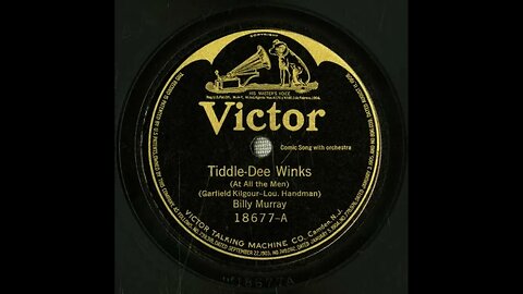 Tiddle-Dee Winks (At All The Men) - Billy Murray