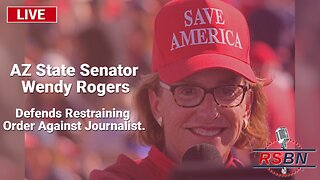 LIVE: AZ State Senator Wendy Rogers Defends Restraining Order Against Journalist. 5/10/23