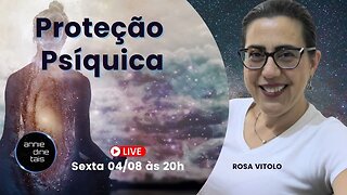 Proteção Psíquica com Rosa Vitolo