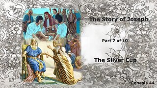 The Story of Joseph (Part 7 of 10) The Silver Cup