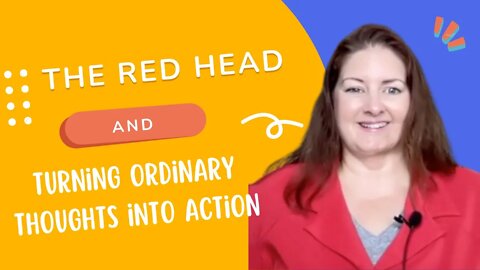 The Red Head and Turning Ordinary Thoughts into Action - Lee Ann Bonnell Live
