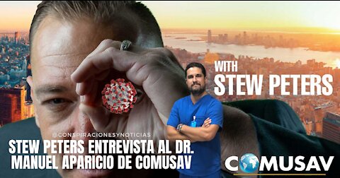 💉Stew Peters entrevista al Dr. Manuel Aparicio de COMUSAV💉