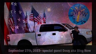 9/27/23 LIVE with Special Guest Doug AKA Bing Now