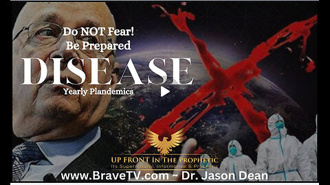 DISEASE X, BePrepared, yet DO NOT Fear! - Dr. Jason Dean