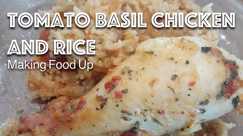 Tomato Basil Chicken & Rice | Making Food Up