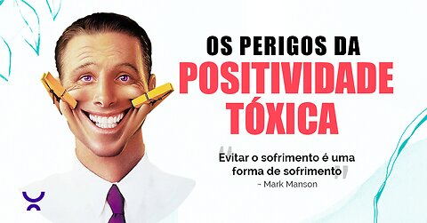 POSITIVIDADE TÓXICA!