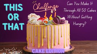 This Or That Cake Edition - Challenge