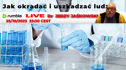 25/10/23 | LIVE 23:30 CEST Dr. JERZY JAŚKOWSKI - Jak okradać i uszkadzać ludzi