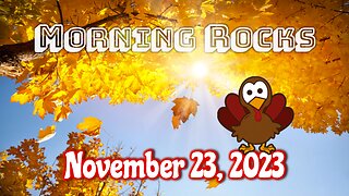 🦃 Morning Rocks - 11.23.23