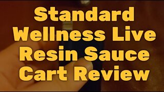 Standard Wellness Live Resin Sauce Cart Review