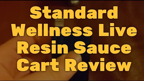 Standard Wellness Live Resin Sauce Cart Review