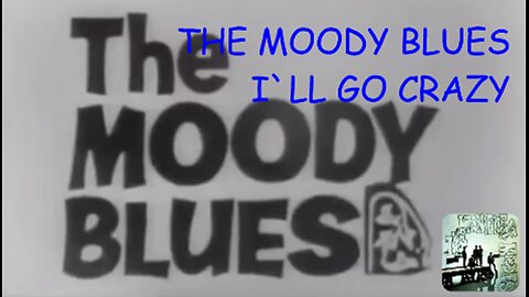 THE MOODY BLUES - I`LL GO CRAZY - 1965 SINGER DENNY LAINE