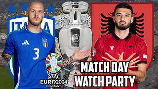 Italy Vs Albania | EURO 2024 Live Watch Party